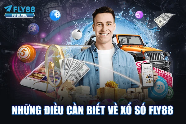 Những điều cần biết về xổ số Fly88 Những điều cần biết về xổ số Fly88