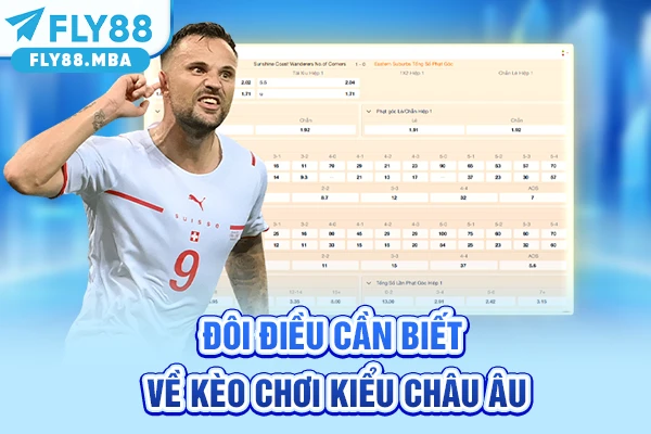 Đôi điều cần biết về kèo chơi kiểu châu Âu Đôi điều cần biết về kèo chơi kiểu châu Âu