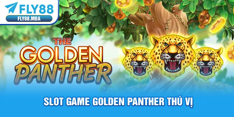 Slot game Golden Panther thú vị Slot game Golden Panther thú vị