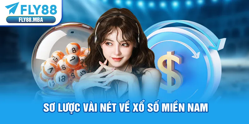 Sơ lược vài nét về xổ số miền Nam Sơ lược vài nét về xổ số miền Nam