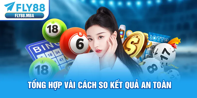 Tổng hợp vài cách so kết quả an toàn Tổng hợp vài cách so kết quả an toàn